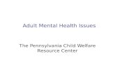 Adult Mental Health Issues The Pennsylvania Child Welfare Resource Center.