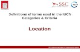 IUCN (International Union for Conservation of Nature) Definitions of terms used in the IUCN Categories & Criteria Location.