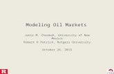 Modeling Oil Markets Janie M. Chermak, University of New Mexico Robert H Patrick, Rutgers University October 26, 2015.