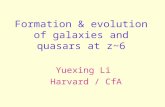 Formation & evolution of galaxies and quasars at z~6 Yuexing Li Harvard / CfA.