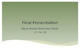 Final Presentation Glass Break Detection Team 11-16-10.