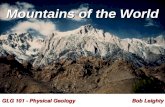 Bob Leighty Mountains of the World GLG 101 - Physical Geology.