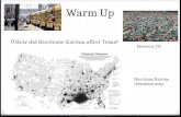 Warm Up 0 How did Hurricane Katrina affect Texas? Hurricane Katrina relocation map. Houston, TX.
