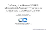 Www.OncologyEducation.ca Defining the Role of EGFR Monoclonal Antibody Therapy in Metastatic Colorectal Cancer Author: Dr. Phil Bedard Date Posted: December.