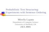 Probabilistic Text Structuring: Experiments with Sentence Ordering Mirella Lapata Department of Computer Science University of Sheffield, UK (ACL 2003)