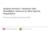 CSU-UC Counselor Conference 2012 Student Services I: Students with Disabilities, Veterans & other Special Populations.