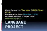 Class Research: Thursday (11/5)-Friday (11/6) Presentation Due: Monday (11/9) Personal Research Paper Due: Wednesday (11/11)