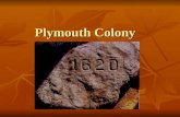 Plymouth Colony. Separatists Protestants in England were unsatisfied with the Anglican Church (Church of England) Protestants in England were unsatisfied.