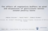 PNWIS 2011 - Cross-border Air and Waste Solutions The effect of vegetative buffers on wind and dispersion of particulate matter around poultry barns Andreas.
