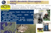 RIGTC, Geodetic Observatory Pecný The institute's mission is basic and applied research in geodesy and cadastre Designated institute of Czech Metrology.