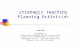 Strategic Teaching Planning Activities 2008-2009 Presented by: Jennie Barrett-Middle School Literacy Coach Sandy Luster-High School Literacy Coach Department.