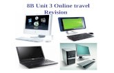 8B Unit 3 Online travel Revision. keyboard screen It is called… mouses printer (type words) (see words and pictures on it) (use it toclick on icons )
