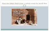 How the Other Half Lives, a photo essay by Jacob Riis.