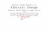 EDEXCEL IGCSE PHYSICS 2-2 Electric Charge Edexcel IGCSE Physics pages 66 to 73 July 13 th 2011 Content applying to Triple Science only is shown in red.