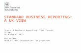 STANDARD BUSINESS REPORTING: A UK VIEW Standard Business Reporting, XBRL Canada, Ottawa 24 November 2015 Roy Warden Head of HMRC Corporation Tax processes.