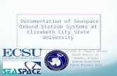 Documentation of Seaspace Ground Station Systems at Elizabeth City State University Je'aime H. Powell (Mentor) Derek Morris Jr. Shahee Jackson Andrew Brumfield.