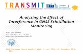Analyzing the Effect of Interference in GNSS Scintillation Monitoring Rodrigo Romero Politecnico di Torino rodrigo.romero@polito.it 11th European Space.