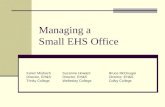 Managing a Small EHS Office Karen Misbach Suzanne HowardBruce McDougal Director, EH&S Director, EH&SDirector, EH&S Trinity College Wellesley CollegeColby.