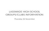 LASSWADE HIGH SCHOOL GROUPS/CLUBS INFORMATION Thursday 26 November.