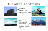 Elevated Landforms Castle Rock, CO Shiprock NM Mt. Cotopaxi Ecuador Pikes Peak CO.
