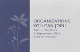 Rachel Sferlazza 2 September 2015 DLIS Orientation ORGANIZATIONS YOU CAN JOIN!