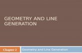 GEOMETRY AND LINE GENERATION Geometry and Line Generation Chapter 2.