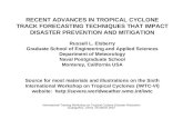 RECENT ADVANCES IN TROPICAL CYCLONE TRACK FORECASTING TECHNIQUES THAT IMPACT DISASTER PREVENTION AND MITIGATION Russell L. Elsberry Graduate School of.