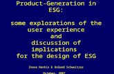 Product-Generation in ESG: some explorations of the user experience and discussion of implications for the design of ESG Steve Hankin & Roland Schweitzer.