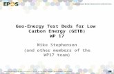 Geo-Energy Test Beds for Low Carbon Energy (GETB) WP 17 Mike Stephenson (and other members of the WP17 team)