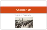 The First World War Chapter 19. World War I Begins Section 1.