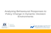 Analysing Behavioural Responses to Policy Change in Dynamic Decision Environments.