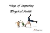 Ways of Improving Ways of Improving Physical Health Physical Health Ways of Improving Physical Health Cheyenne.