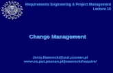 Change Management Jerzy.Nawrocki@put.poznan.pl  Requirements Engineering & Project Management Lecture 10.