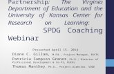 A Collaborative Partnership: The Virginia Department of Education and the University of Kansas Center for Research on Learning: SPDG Coaching Webinar Presented.