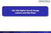 CEC 220 Digital Circuit Design Latches and Flip-Flops Monday, March 03 CEC 220 Digital Circuit Design Slide 1 of 19.