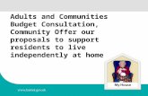 1 Adults and Communities Budget Consultation, Community Offer our proposals to support residents to live independently at home.