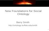 New Foundations for Social Ontology Barry Smith  1.