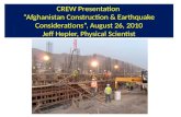CREW Presentation “Afghanistan Construction & Earthquake Considerations”, August 26, 2010 Jeff Hepler, Physical Scientist.