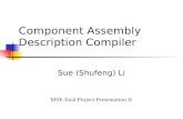 Component Assembly Description Compiler Sue (Shufeng) Li MSE final Project Presentation II.