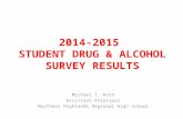 2014-2015 STUDENT DRUG & ALCOHOL SURVEY RESULTS Michael T. Koth Assistant Principal Northern Highlands Regional High School.