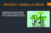 APUSH- Habits of Mind Integrating historical thinking skills into the writing process. It’s an APUSH habit, of course.