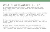 Unit 4 Activator: p. 87 1) Describe the perfect mate. What does he/she look like, dress like, act like? What are his/her hobbies, goals, etc.? 2) Joe has.