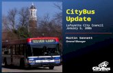 CityBus Update Martin Sennett General Manager Lafayette City Council January 5, 2006.
