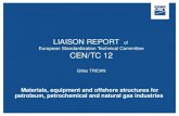 Materials, equipment and offshore structures for petroleum, petrochemical and natural gas industries LIAISON REPORT of European Standardization Technical.