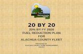 20 BY 20 20% BY FY 2020 FUEL REDUCTION PLAN FOR ALACHUA COUNTY FLEET PREPARED BY ALACHUA COUNTY FLEET MANAGEMENT 02/2011.