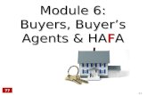Module 6: Buyers, Buyer’s Agents & HAFA 6-1 77. HAFA Significance for Buyers Traditional short sale approval may take long time Buyers back out when wait.