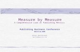 Measure by Measure A Comprehensive Look at Publishing Metrics Publishing Business Conference March 24, 2009 Peter Hutchinson .
