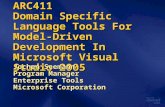 ARC411 Domain Specific Language Tools For Model-Driven Development In Microsoft Visual Studio 2005 Jochen Seemann Program Manager Enterprise Tools Microsoft.
