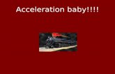 Acceleration baby!!!! So what is acceleration? The rate of change in velocity (and also a change in direction). Speeding up or slowing down It's basically.