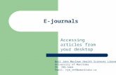 E-journals Accessing articles from your desktop Neil John Maclean Health Sciences Library Neil John Maclean Health Sciences Library University of Manitoba.